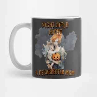 Night after night, a resurrected mom Mug